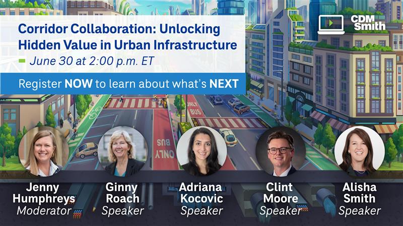 Register for "Corridor Collaboration: Unlocking Hidden Value in Urban Infrastructure," June 30 at 2 p.m. Eastern